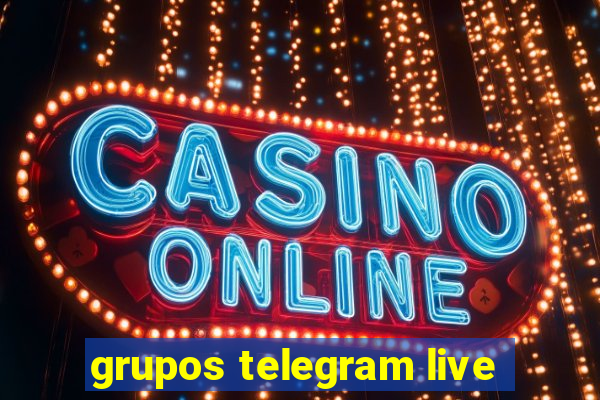 grupos telegram live